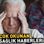 Günün en önemli sağlık haberleri, 15 Ekim 2024…