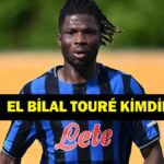 EL BİLAL TOURÉ KİMDİR? Beşiktaş’ın Yeni Transferi El Bilal Touré Kaç Yaşında, Nereli? İşte El Bilal Touré Transfermarkt Bilgileri…
