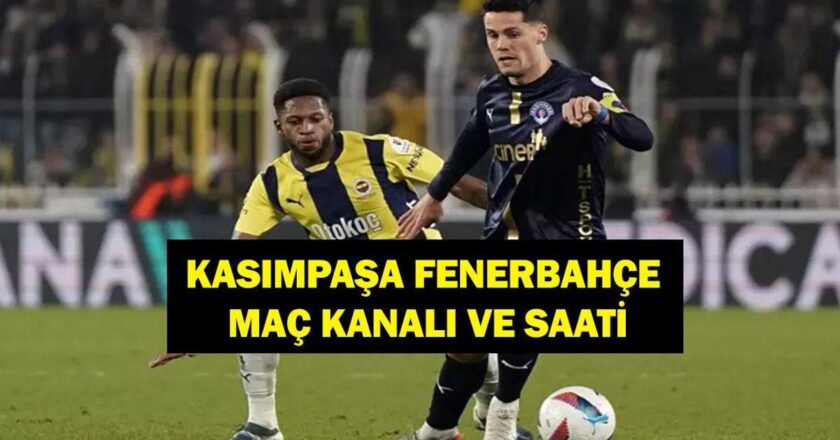 Kasımpaşa Fenerbahçe Maçı Saat Kaçta, Hangi Kanalda? Maç Kadrosu Belli Oldu Mu? İşte Kasımpaşa Fenerbahçe Maç Kanalı ve Saati…